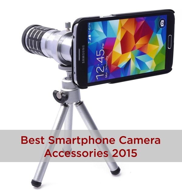 Best Smartphone Camera Accessories 2015